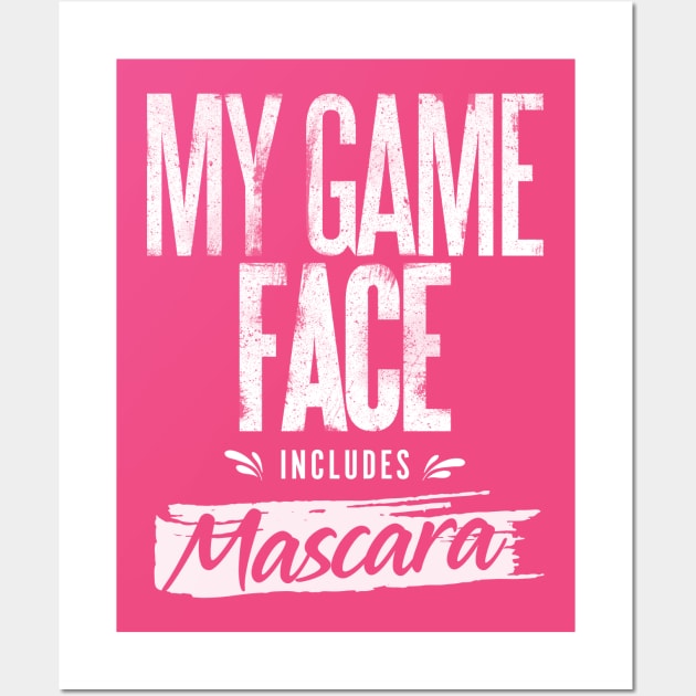 My Game Face Includes Mascara Wall Art by happiBod